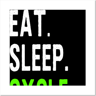 Eat Sleep Cycle Repeat Posters and Art